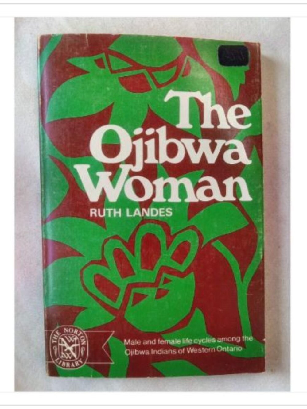 The Ojibwa Woman Male and Female Life Cycles Norton Library 1st 1971 PB